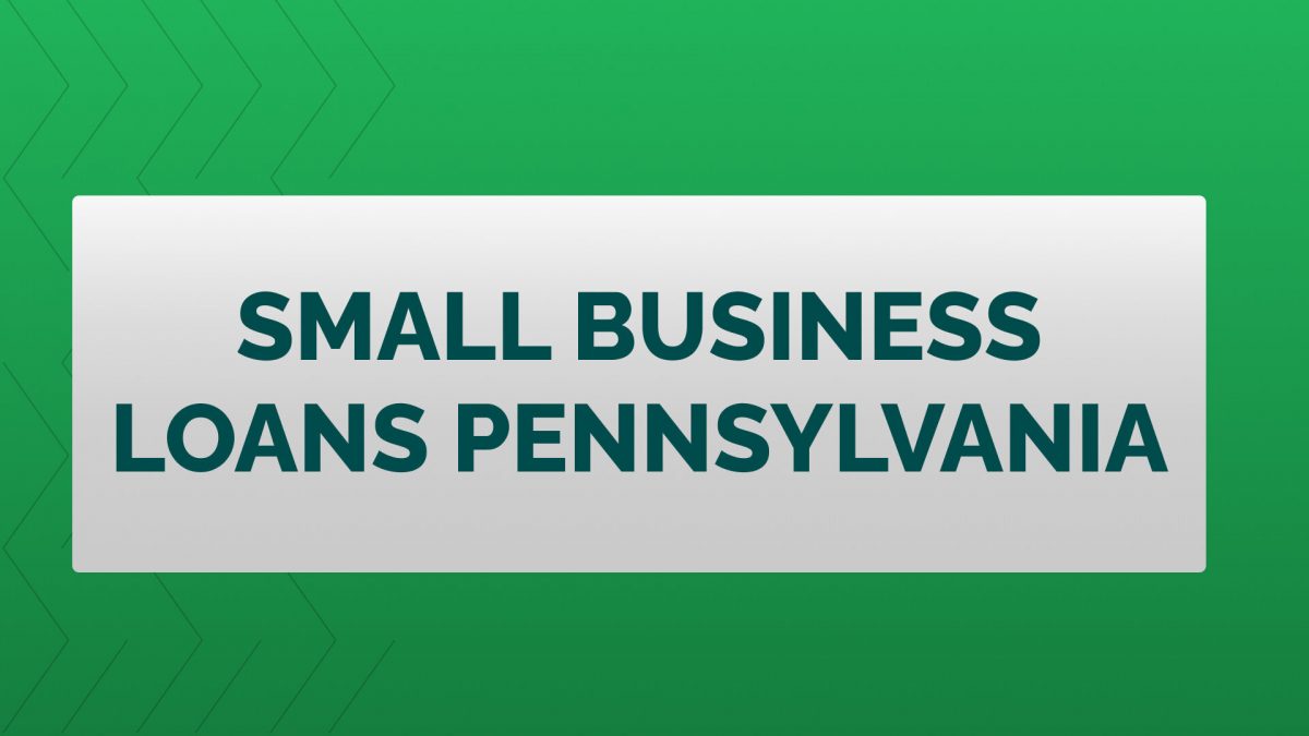 Get Small Business Loans in Pennsylvania: A Comprehensive Guide