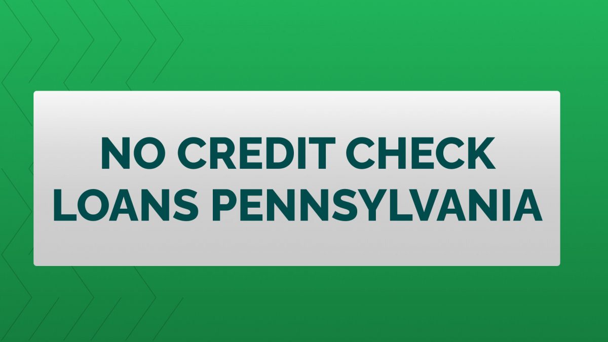 Pennsulvania No Credit Check Loans