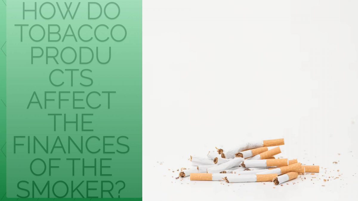 How Do Tobacco Products Affect the Finances of the Smoker?