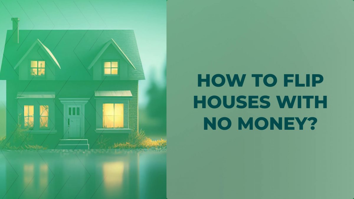 Mastering the Art of Flipping Houses with No Money Down