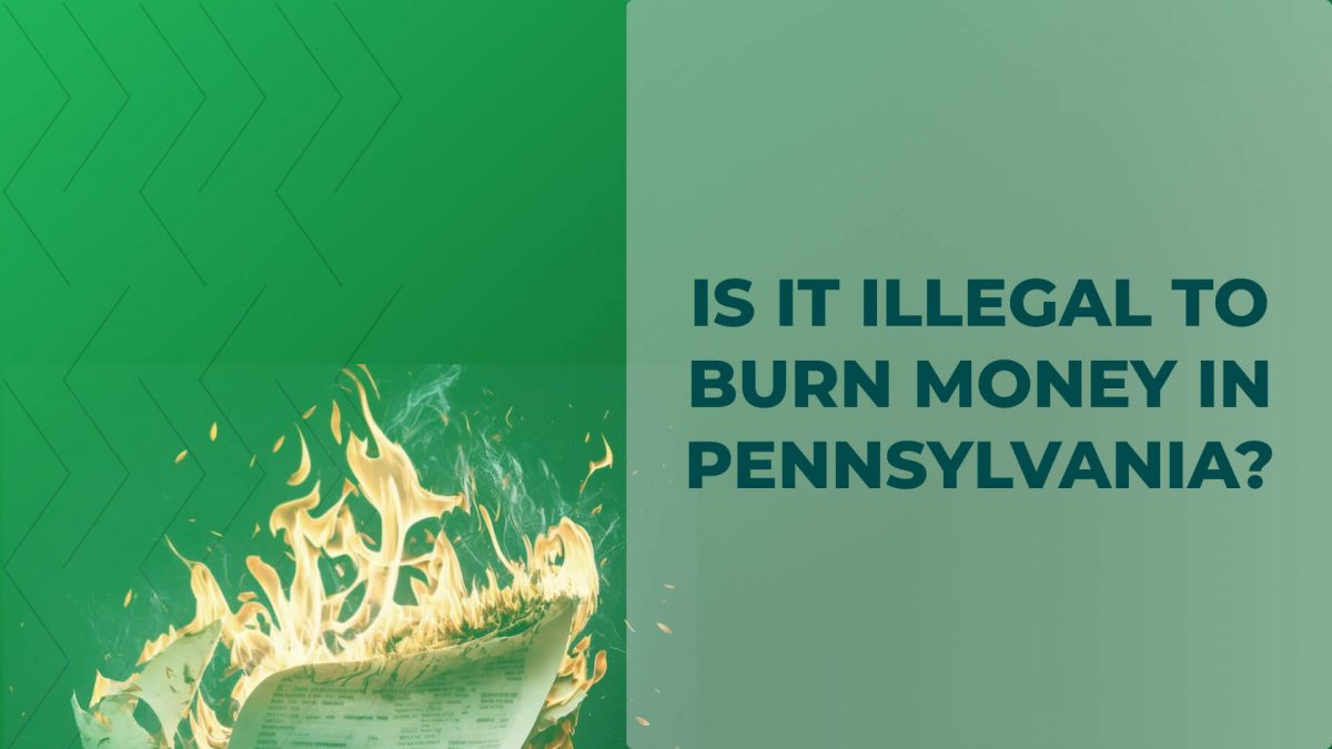 Is It Illegal to Burn Money in Pennsylvania?